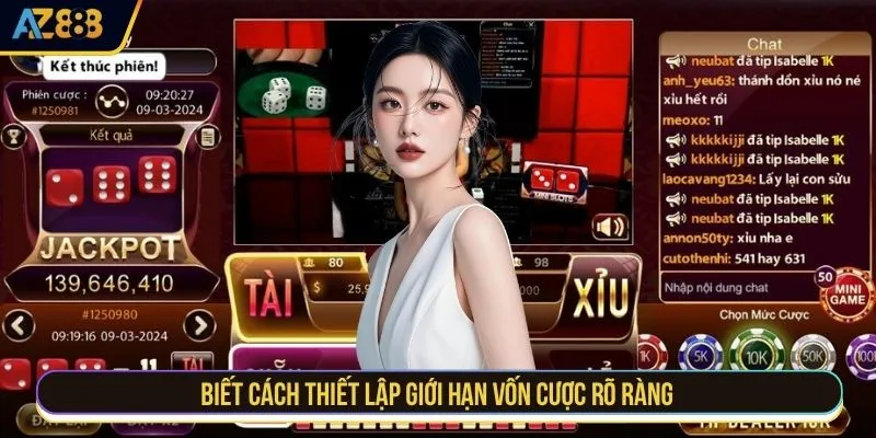 Biết cách thiết lập giới hạn vốn cược rõ ràng