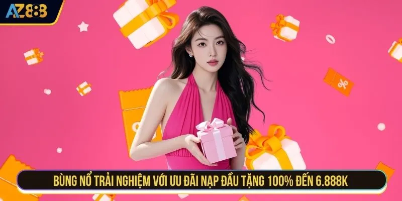 Bùng nổ trải nghiệm với ưu đãi nạp đầu tặng 100% đến 6.888K