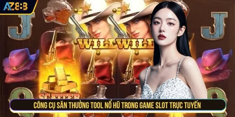 Công cụ săn thưởng tool nổ hũ trong game slot trực tuyến