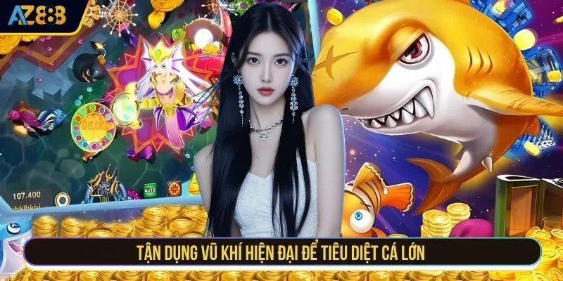 Tận dụng vũ khí hiện đại để tiêu diệt cá lớn