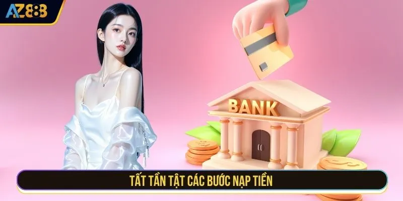 Tất tần tật các bước nạp tiền